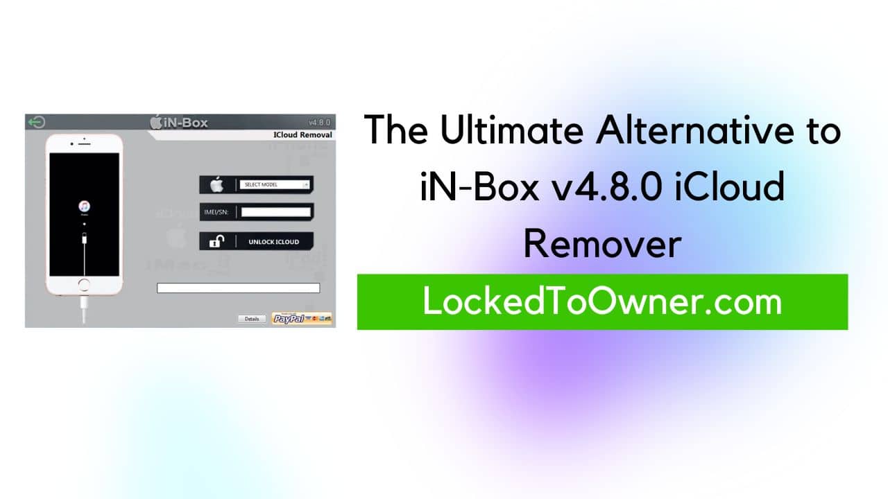 The Ultimate Alternative to iN Box v4.8.0 iCloud Remover featured image