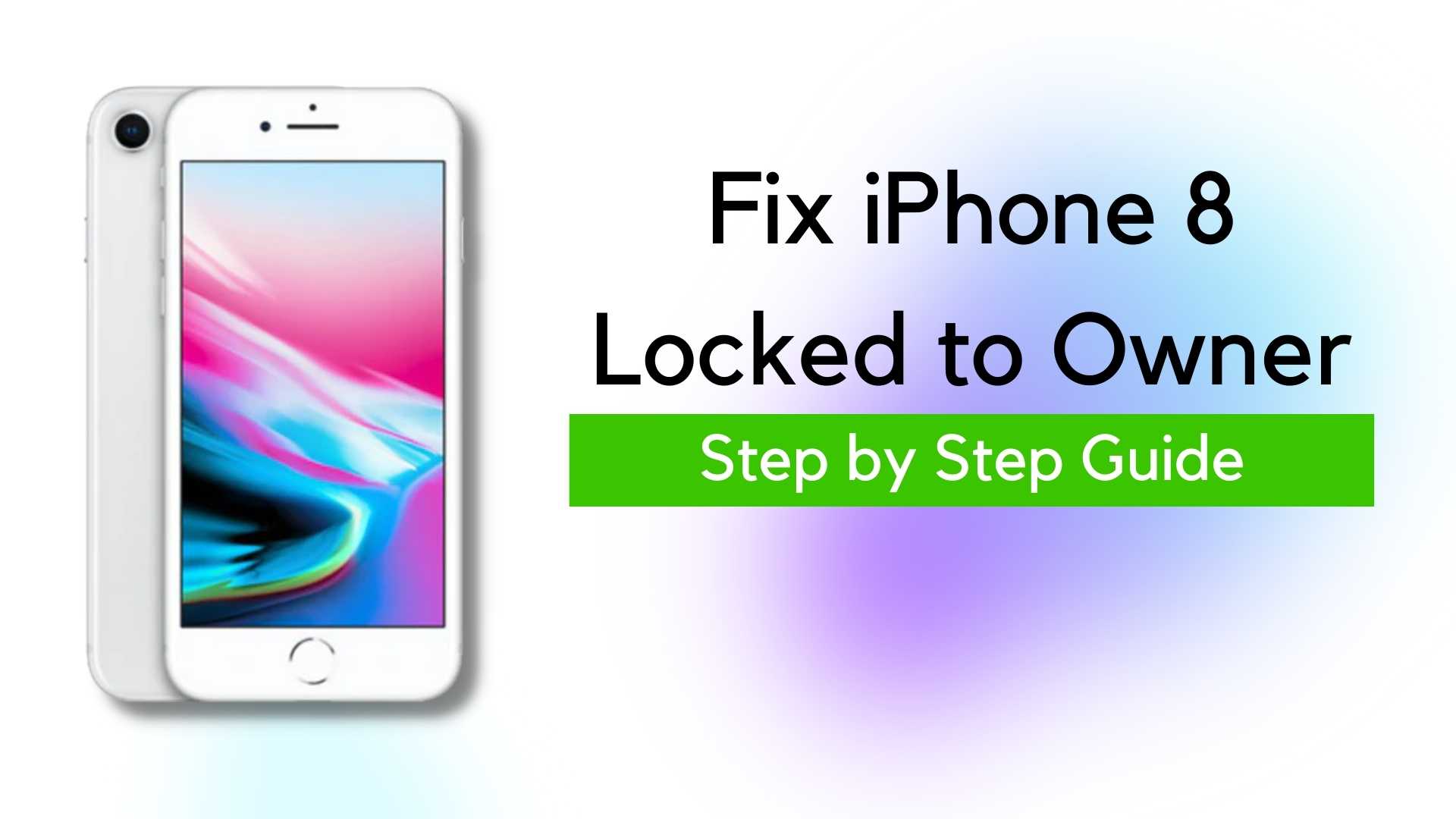 Fix iPhone 8 Locked to Owner