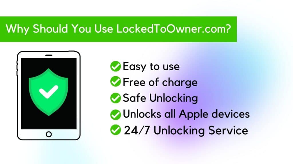 Reasons why you should use locked to owner tool to help you fix your iPad or iPhone activation lock